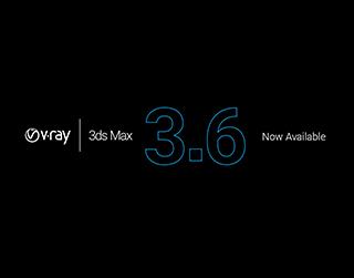 V-Ray3.6 for 3ds max 发布，渲染时间更短了