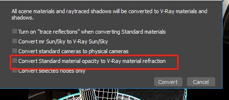 选择Convert Standard material opacity to V-Ray material refraction